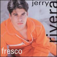 Jerry Rivera - Fresco lyrics