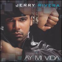 Jerry Rivera - Ay Mi Vida lyrics