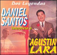 Daniel Santos - Daniel Santos Interpreta A Agustin Lara lyrics