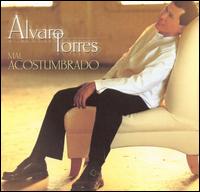 Alvaro Torres - Mal Acostumbrado lyrics