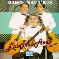 Los Tres Ases - Boleros Inolvidables lyrics