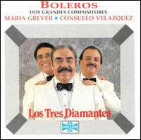 Los Tres Diamantes - Boleros (Dos Grandes Compositores) lyrics