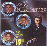 Los Tres Diamantes - Canciones de Gabriel Ruiz lyrics