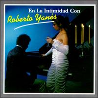 Roberto Yanes - En La Intimidad Con Roberto Yanes lyrics