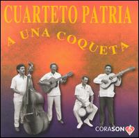 Cuarteto Patria - A Una Coqueta lyrics