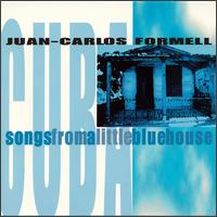 Juan-Carlos Formell - Songs from a Little Blue House lyrics
