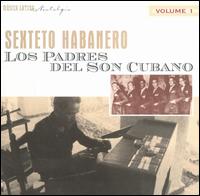 Sexteto Habanero - Los Padres del Son Cubano, Vol. 1 lyrics