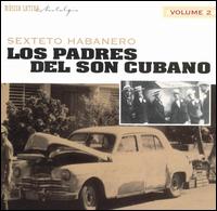 Sexteto Habanero - Los Padres del Son Cubano, Vol. 2 lyrics