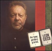 Len Gieco - Por Favor, Perd?n y Gracias lyrics