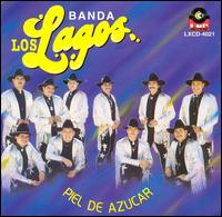 Banda los Lagos - Piel De Azucar lyrics