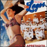 Banda los Lagos - Rica Y Apretadita lyrics
