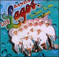 Banda los Lagos - Te Quiero Te Amo lyrics