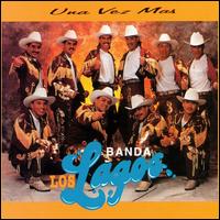 Banda los Lagos - Una Vez Mas lyrics