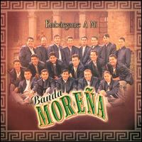 Banda Morena - Embargame a Mi lyrics