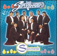Banda Superbandido - Suavemente lyrics