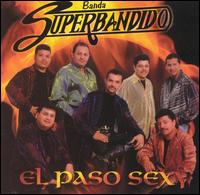 Banda Superbandido - El Paso Sexy lyrics