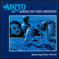 Airto Moreira - Seeds on the Ground lyrics