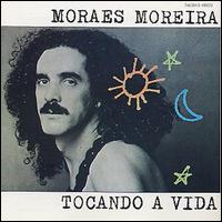 Moraes Moreira - Tocando a Vida lyrics