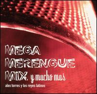 Alex Torres - Mega Merengue Mix y Mucho Mas lyrics