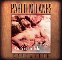 Pablo Milans - Amo Esta Isla lyrics