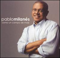 Pablo Milans - Como un Campo de Maiz lyrics