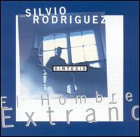 Silvio Rodrguez - El Hombre Extrano lyrics