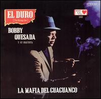 Bobby "El Duro" Quesada - La Mafia del Guaguanco lyrics