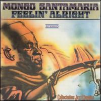 Mongo Santamaria - Feelin' Alright lyrics