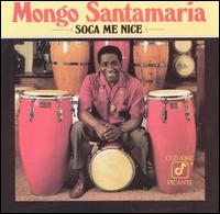 Mongo Santamaria - Soca Me Nice lyrics