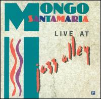 Mongo Santamaria - Live at Jazz Alley lyrics