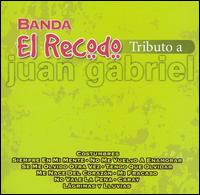 La Banda el Recodo - Tributo a Juan Gabriel lyrics