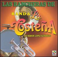 Banda la Costea - Las Rancheras de Banda la Coste?a de Ramon Lopez Alvarado lyrics