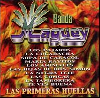 Banda Maguey - Las Primeras Huellas lyrics