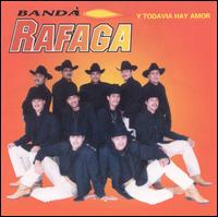 Banda Rafaga - Todavia Hay Amor lyrics