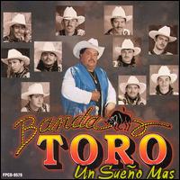 Banda Toro - Un Sueno Mas lyrics