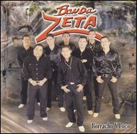 Banda Zeta - Borracho Y Loco lyrics