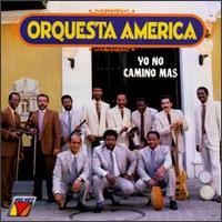Orquesta Amrica - Yo No Camino Mas lyrics