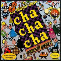 Orquesta Amrica - Lo Mejor del Cha Cha Cha lyrics