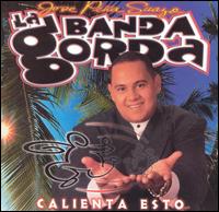 La Banda Gorda - Calienta Esto lyrics