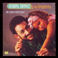 Anibal Bravo - Mi Cosa Preciosa [2006] lyrics