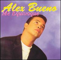 Alex Bueno - Me Equivoque lyrics