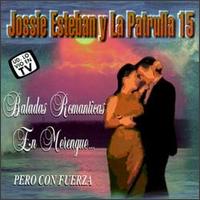 Jossie Esteban - Baladas Romanticas en Merengue Pero Con Fuerza lyrics