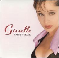 Gisselle - A Que Vuelve lyrics