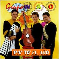 Grupo Wao - Pa to El Ano lyrics