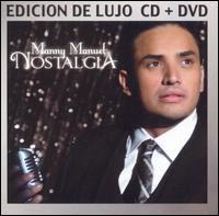 Manny Manuel - Nostalgia: Edicion de Lujo [CD & DVD] lyrics