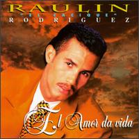 Raulin Rodriguez - El Amor Da Vida lyrics