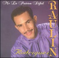Raulin Rodriguez - Me la Pusieron Dificil lyrics