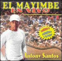 Antony Santos - El Mayimbe en Vivo, Vol. 2 [live] lyrics