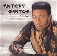 Antony Santos - Sin Ti lyrics