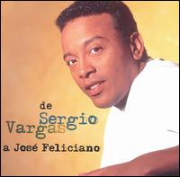 Sergio Vargas - De Sergio Vargas a Jose Feliciano lyrics